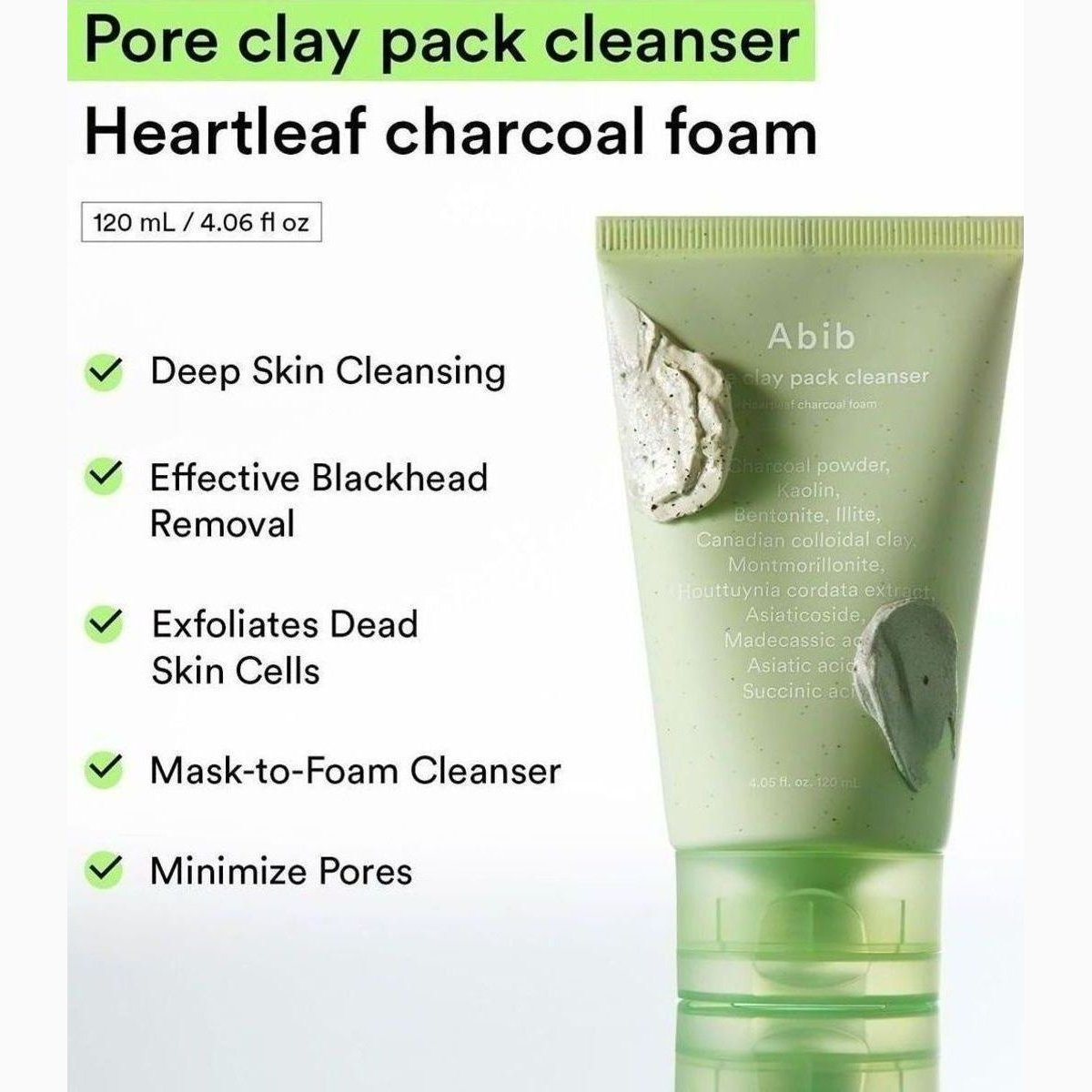 Abib Pore clay pack cleanser
Heartleaf charcoal foam